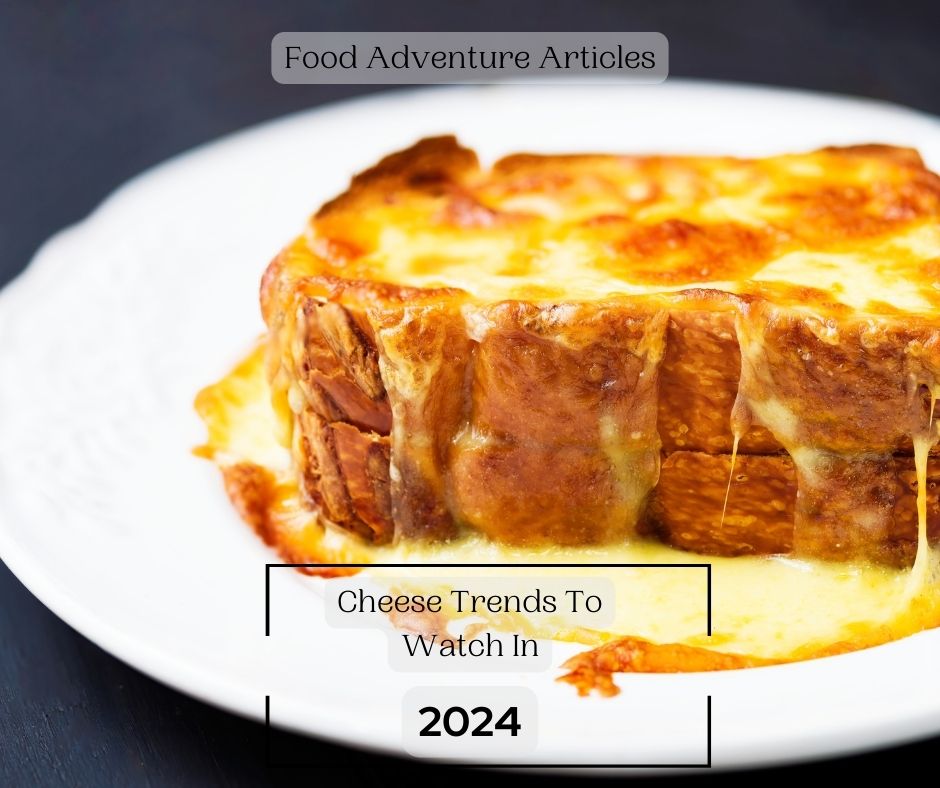 2024 Cheese Trends