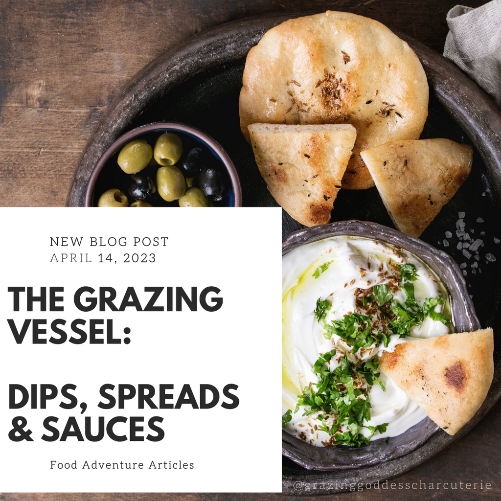 The Grazing Vessel: Dips, Spreads & Sauces